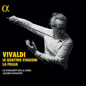 JULIEN CHAUVIN^LE CONCERT DE LA LOGE^PAUL-ANTOINE | LE QUATTRO STAGIONI