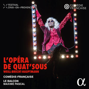 COMEDIE-FRANCAISE^CHOEUR PASSERELLES^LE BALCON^MAXIME PASCAL | L'OPERA DE QUAT'SOUS