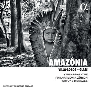 PHILHARMONIA ZURICH^SIMONE MENEZES^CAMILA PROVENZALE | AMAZONIA