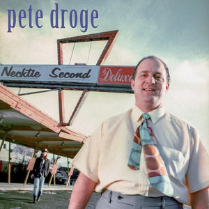PETE DROGE | NECKTIE SECOND (ANNIVERSARY DELUXE 2LP EDITION) (VINYL)