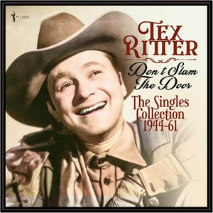 TEX RITTER | DON'T SLAM THE DOOR: SINGLES COLLECTION 1944-61