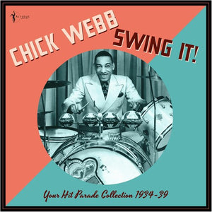 CHICK WEBB | SWING IT!: YOUR HIT PARADE COLLECTION 1934-39