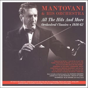 MANTOVANI & HIS ORCHESTRA | ALL THE HITS AND MORE: ORCHESTRAL CLASSICS 1936-62