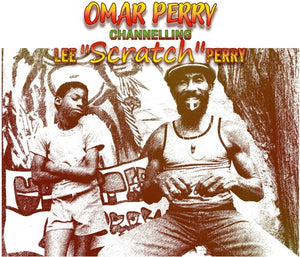 OMAR PERRY | CHANNELLING LEE SCRATCH PERRY
