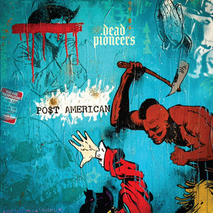 DEAD PIONEERS | PO$T AMERICAN
