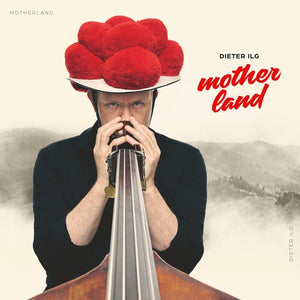 DIETER ILG | MOTHERLAND