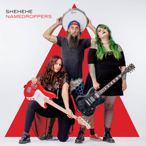 SHEHEHE | NAMEDROPPERS