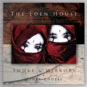 THE EDEN HOUSE | SMOKE & MIRRORS & OTHER GHOSTS