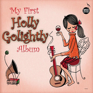 HOLLY GOLIGHTLY | MY FIRST HOLLY GOLIGHTLY ALBUM