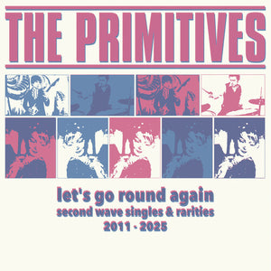THE PRIMITIVES | LET'S GO ROUND AGAIN - SECOND WAVE SINGLES