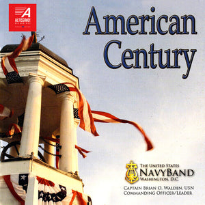 THE UNITED STATES NAVY BAND WASHINGTON D.C.^COURTNEY R. WILLIAMS | AMERICAN CENTURY