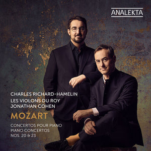 CHARLES RICHARD-HAMELIN^LES VIOLONS DU ROY^JONATHAN COHEN | PIANO CONCERTOS NOS. 20 & 23
