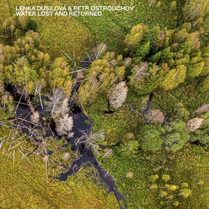 LENKA DUSILOVA^PETR OSTROUCHOV | WATER LOST & RETURNED