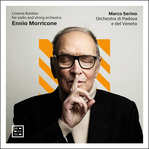 MARCO SERINO^ORCHESTRA DI PADOVA E DEL VENETO | CINEMA RARITIES FOR VIOLIN & STRING ORCHESTRA