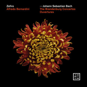 ZEFIRO^ALFREDO BERNARDINI | BRANDENBURG CONCERTOS - OUVERTURES