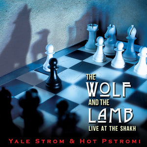 YALE STROM^HOT PSTROMI | WOLF & THE LAMB - LIVE AT THE SHAKH