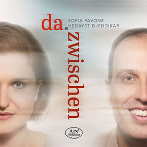 SOFIA PAVONE^HEDAYET DJEDDIKAR | DA. ZWISCHEN