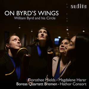MAGDALENE HARER^HATHOR CONSORT^DOROTHEE MIELDS^BOREAS QUARTETT BREMEN | ON BYRD'S WINGS