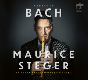 MAURICE STEGER^LA CETRA BAROCKORCHESTER BASEL | TRIBUTE TO BACH
