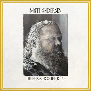 MATT ANDERSEN | HAMMER & THE ROSE