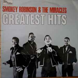 SMOKEY ROBINSON / AND THE MIRACLES | SMOKEY ROBINSON AND THE MIRACLES - GREATEST HITS