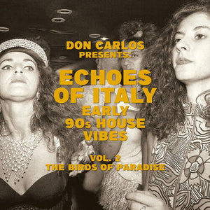 DON CARLOS | ECHOES OF ITALY: EARLY 90'S HOUSE VIBES VOL. 2 THE