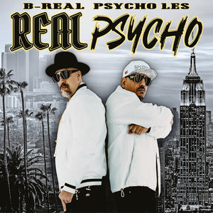 B-REAL & PSYCHO LES | REAL PSYCHO
