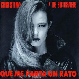 CHRISTINA Y LOS SUBTERRANEOS | QUE ME PARTA UN RAYO