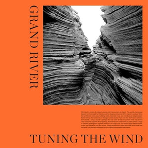 GRAND RIVER | TUNING THE WIND