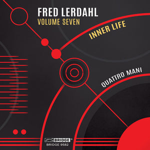 QUATTRO MANI | MUSIC OF FRED LERDAHL VOL. 7