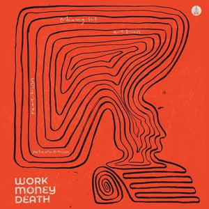 WORK MONEY DEATH | THOUGHT ACTION REACTION INTERACTION