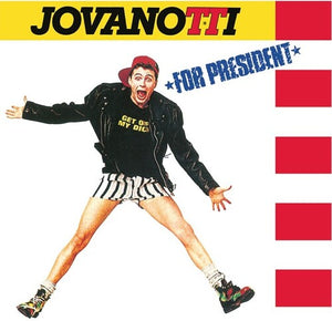 JOVANOTTI | JOVANOTTI FOR PRESIDENT
