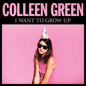 COLLEEN GREEN | I WANT TO GROW UP - PINK