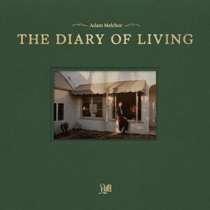 ADAM MELCHOR | DIARY OF LIVING
