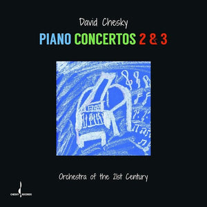 DAVID CHESKY | PIANO CONCERTOS 2 & 3