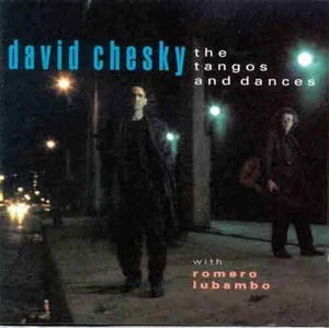 DAVID CHESKY | TANGOS & DANCES