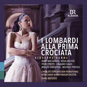 REKA KRISTOF^PIERO PRETTI^NINO MACHAIDZE^MUNICH RADIO ORCHESTRA^CHOR DES BAYERISCHEN RUNDFUNKS | I LOMBARDI