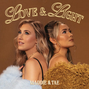 MADDIE AND TAE | LOVE AND LIGHT (2LP SET) (VINYL)