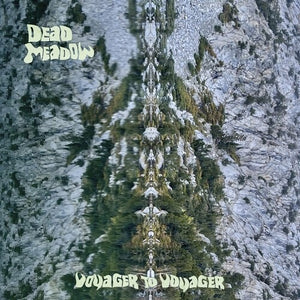 DEAD MEADOW | VOYAGER TO VOYAGER