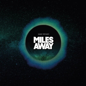 KAIDI TATHAM | MILES AWAY