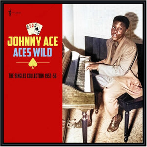 JOHNNY ACE | ACES WILD: THE GREATEST SINGLES 1952-56