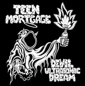 TEEN MORTGAGE | DEVIL ULTRASONIC DREAM
