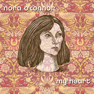 NORA O'CONNOR | MY HEART