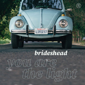 BRIDESHEAD | YOU ARE THE LIGHT