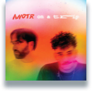 ANOTR | ON A TRIP