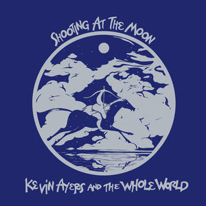 KEVIN AYERS & THE WHOLE WORLD | SHOOTING AT THE MOON - REMASTERED EDITION
