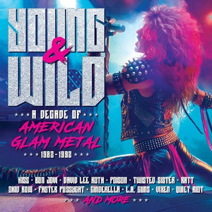 VARIOUS | YOUNG AND WILD - A  DECADE OF AMERICAN GLAM METAL 1982 - 1992 (3CD SET)
