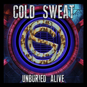 COLD SWEAT | UNBURIED ALIVE