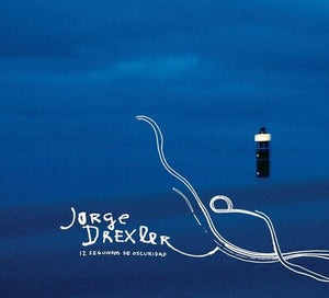 JORGE DREXLER | 12 SEGUNDOS DE OSCURIDAD