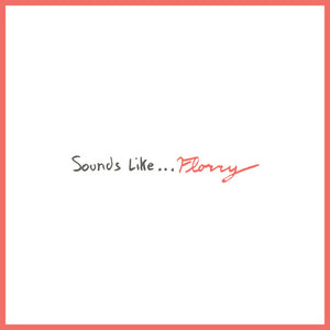 FLORRY | SOUNDS LIKE (DIGI)